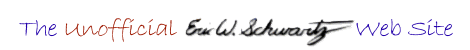 The Unofficial Eric W. Schwartz Web Site
