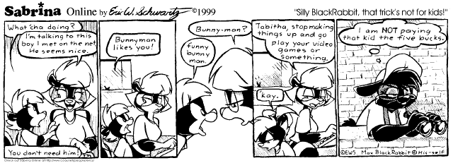 Silly BlackRabbit, that trick's not for kids!